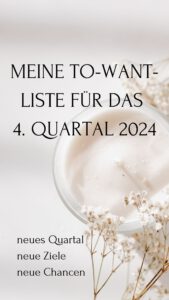 Meine To-Want-Liste: Dinge, die ich im letzten Quartal 2024 noch machen möchte